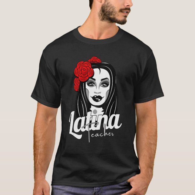 Latina Teacher Maestra Latina Teachers Gorgeous La T-Shirt (Front)