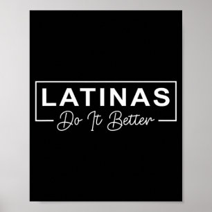 Latinas Do It Better Funny Sarcastic quote Poster