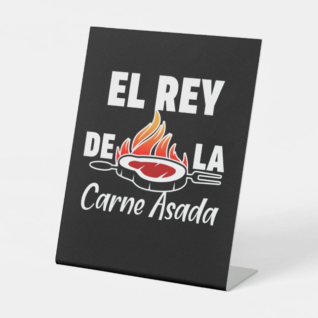 Latino Dad El Rey de la Carne Asada  Pedestal Sign (Front)