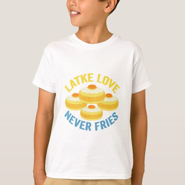 Latke Love Never Fries Funny Jewish Hanukkah Gift  T-Shirt (Front)