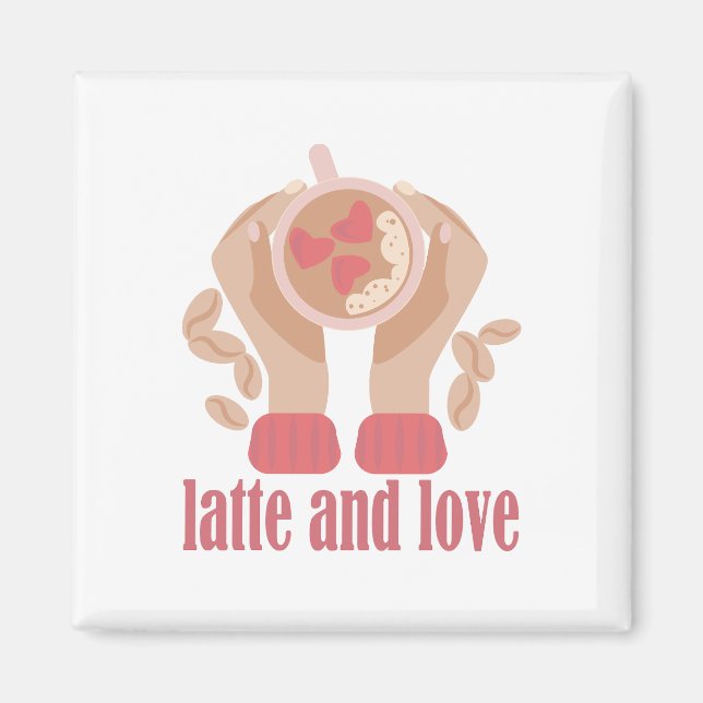 Latte and love cup, hands and coffee quote  magnet (Front)