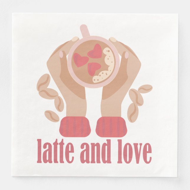 Latte and love cup, hands and coffee quote   napkin (Front)