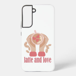 Latte and love cup, hands and coffee quote samsung galaxy case
