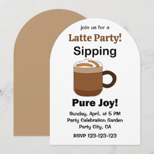 Latte Coffee Drink Sipping Pure Joy Latte Party Invitation