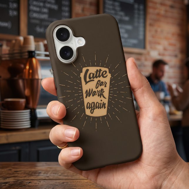 Latte For Work Again | Funny Coffee Lover Case-Mate iPhone Case (Creator Uploaded)