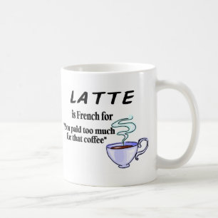 Latte Is French For... Coffee Mug