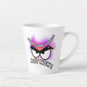 Latte Mug 12oz : Act Now