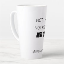 Latte Mug - "Not Left. Not Right. Just Free."