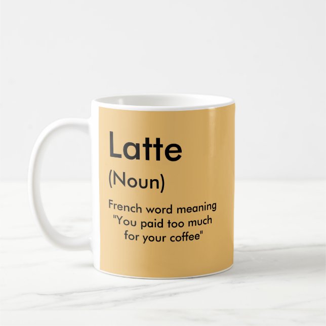 Latte - Paid Too Much For Your Coffee Mug (Left)