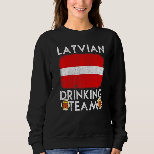 Latvia Drinking Team Design Latvian Drinking Team Sweatshirt (Front)