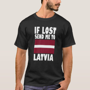 Latvia Flag Design If lost send me to Latvia Prem T-Shirt