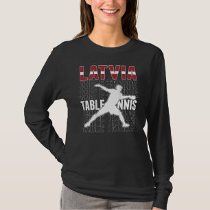 Latvia Ping Pong Proud Latvian Table Tennis Suppo T-Shirt