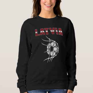 Latvia Soccer Ball In Net Goal Support Latvian Foo Sweatshirt