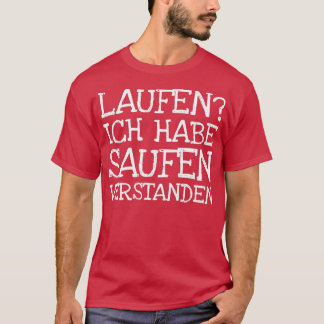 Laufen Ich Habe Saufen Verstanden 2 T-Shirt
