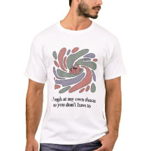 Laugh at Your Chaos – Funny Unisex Tee