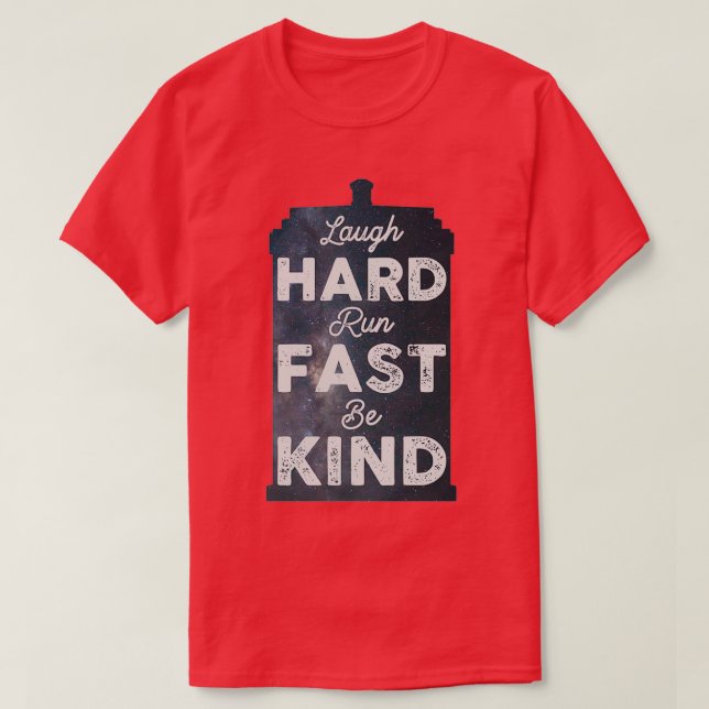 Laugh Hard Run Fast Be Kind T-Shirt (Design Front)