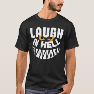 Laugh In Hell : Devil Monster Halloween T-Shirt