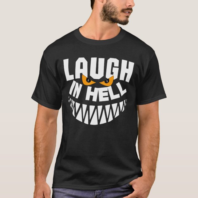 Laugh In Hell : Devil Monster Halloween T-Shirt (Front)