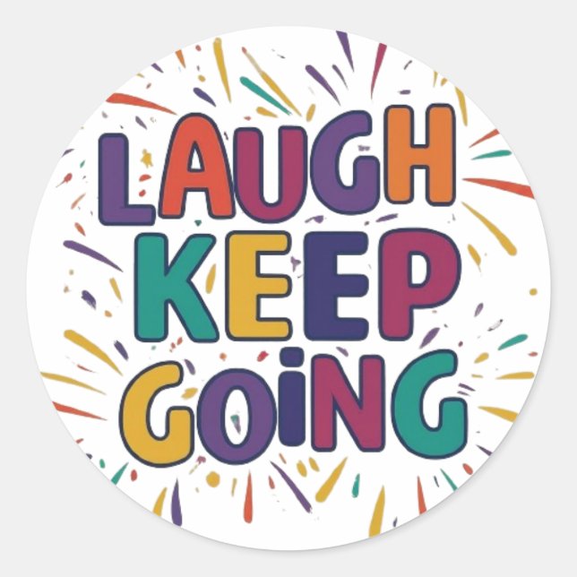 laugh keep going classic round sticker (Front)