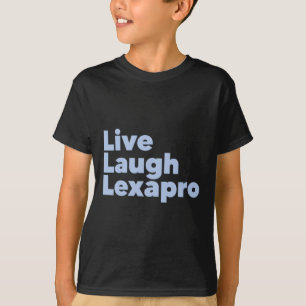 Laugh Lexapro Mental Health Awareness T-Shirt