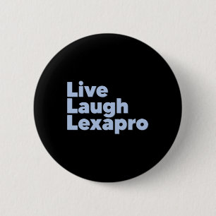 Laugh Lexapro Mental Health Suicide Awareness 6 Cm Round Badge