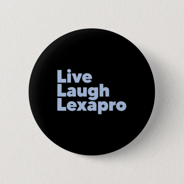 Laugh Lexapro Mental Health Suicide Awareness  6 Cm Round Badge (Front)
