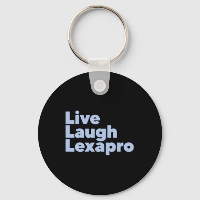 Laugh Lexapro Mental Health Suicide Awareness  Key Ring (Front)