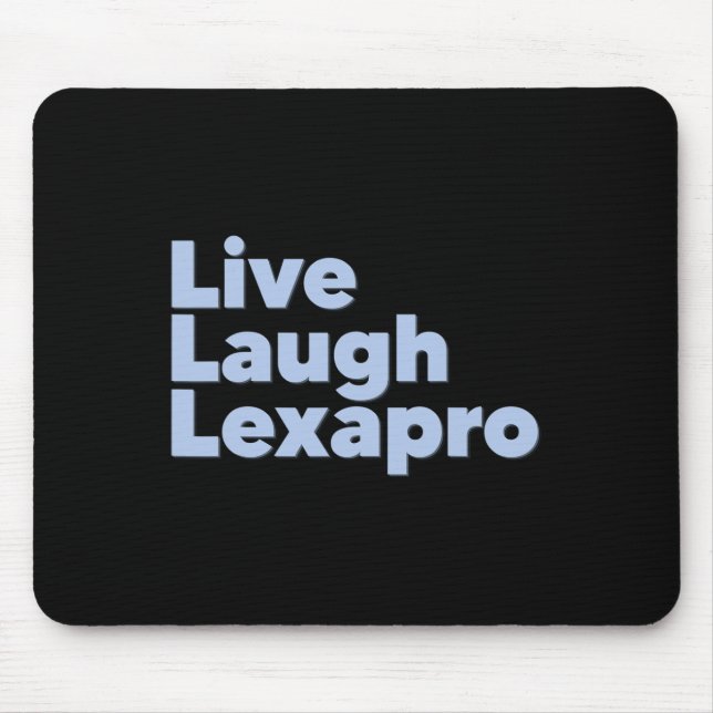 Laugh Lexapro Mental Health Suicide Awareness  Mouse Mat (Front)