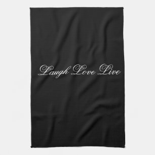 Laugh Live Love Designer Black Tea-Towel Tea Towel