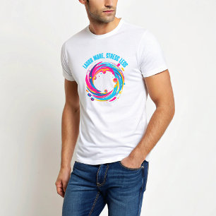 Laugh More, Stress Less T-shirt
