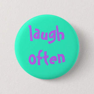 laugh often 6 cm round badge