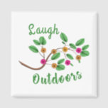 Laugh Outdoors Magnet<br><div class="desc">You need to do two things - get outside more and laugh more.</div>