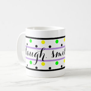 Laugh Quote Purple Yellow Green Polka Dots Coffee Mug
