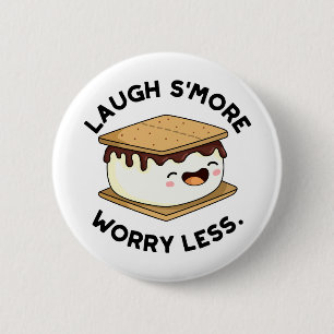 Laugh Smore Worry Less Funny Smore Pun 6 Cm Round Badge