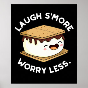 Laugh Smore Worry Less Funny Smore Pun Dark BG Poster