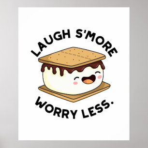 Laugh Smore Worry Less Funny Smore Pun Poster