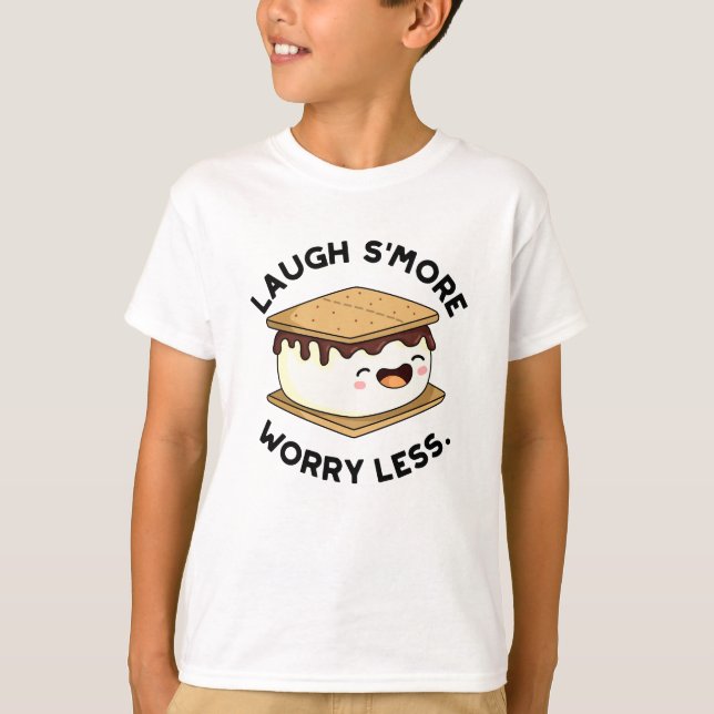 Laugh Smore Worry Less Funny Smore Pun  T-Shirt (Front)