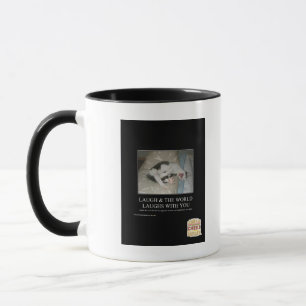 Laugh & The World Laughs With You Mug