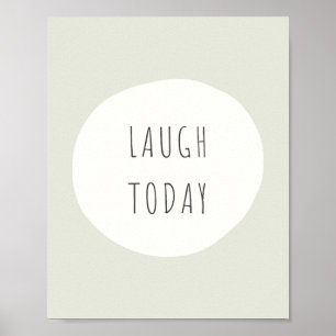 laugh today. Poster & Prints