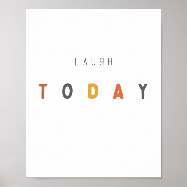 laugh today. Poster & Prints (Front)