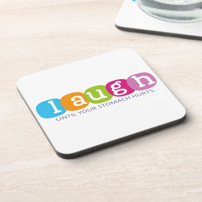 Laugh until your stomach hurts coaster (Left Side)