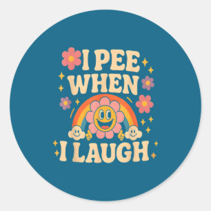 Laugh When I Pee I Saying Pun Gag Flower Fun Meme Classic Round Sticker