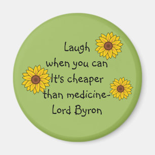 "Laugh when you can" Magnet