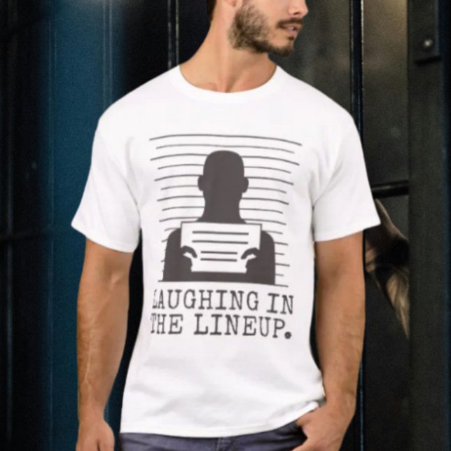 Laughing In The Lineup T-Shirt (Creator Uploaded)