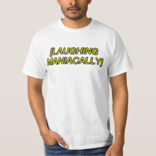 laughing maniacally sfx T-Shirt