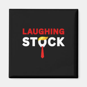 Laughing Stock Funny Sarcastic Quote Tee Costume A Magnet