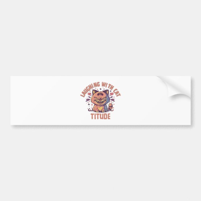 Laughing with Cat-titude Bumper Sticker (Front)