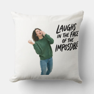 "Laughs in the Face of the Impossible" — Throw Pil Cushion