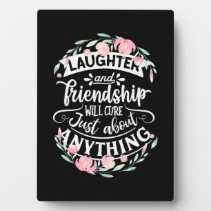 Laughter And Friendship Plaque