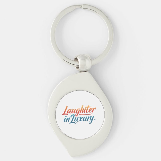 Laughter in Luxury  Key Ring (Front)